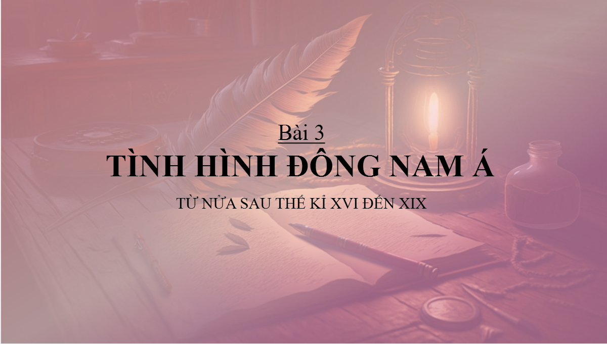 Bài 3: Tình Hình Đông Nam Á