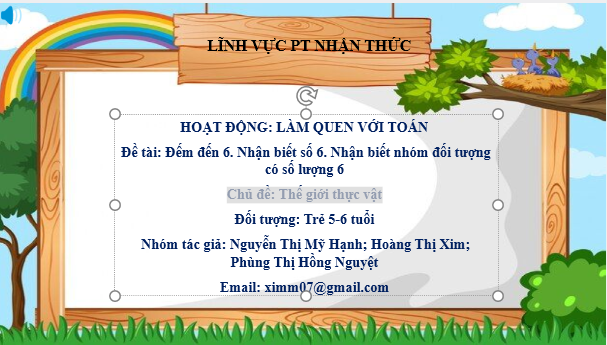 Đề tài: Đếm đến 6. Nhận biết số 6. Nhận biết nhóm đối tượng có số lượng 6