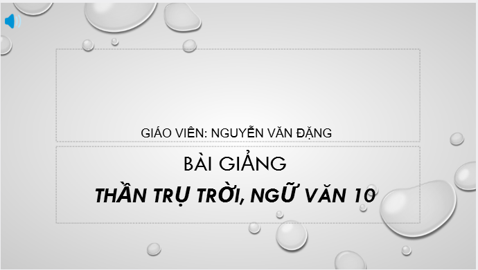 Bài giảng: Thần Trụ Trời