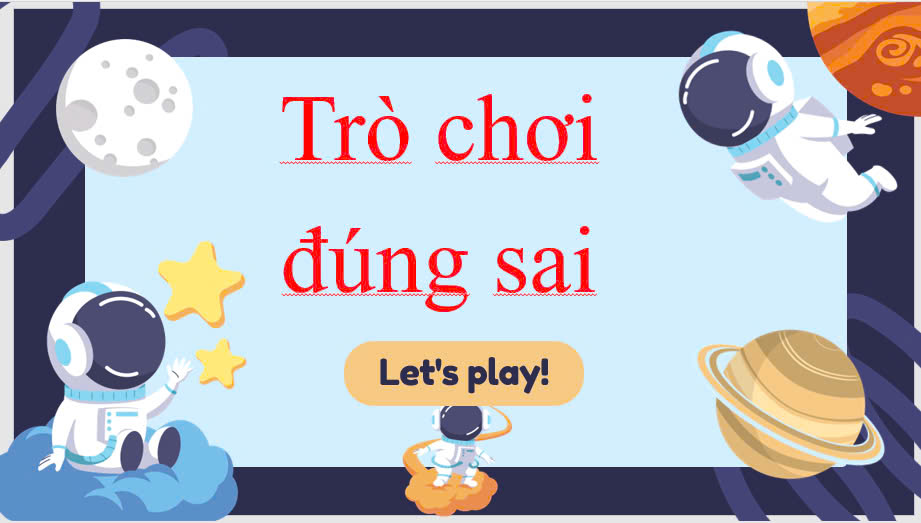 Trò chơi học tập ĐÚNG SAI